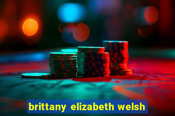 brittany elizabeth welsh